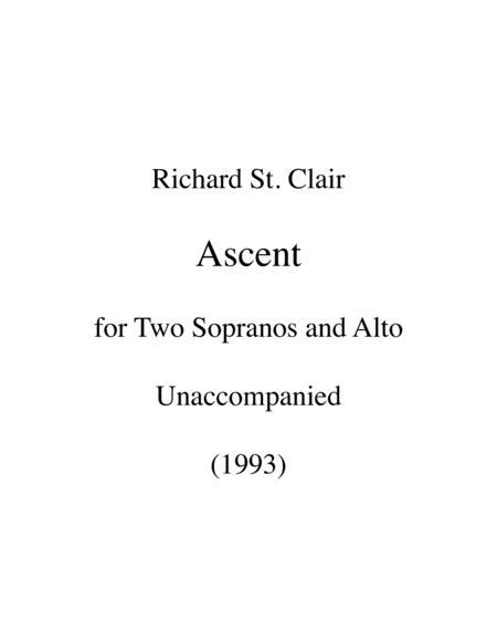  Ascent: A Madrigal For Two Sopranos And Alto, Unaccompanied by Richard St. Clair